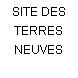 SITE DES TERRES NEUVES