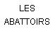 LES ABATTOIRS
