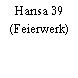 Hansa 39 (Feierwerk)