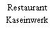 Restaurant Kaseinwerk