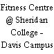 Fitness Centre @ Sheridan College - Davis Campus (Brampton)