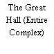 The Great Hall (Entire Complex)