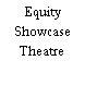 Equity Showcase Theatre