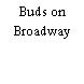 Buds on Broadway