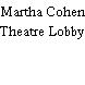 Martha Cohen Theatre Lobby