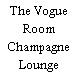 The Vogue Room Champagne Lounge