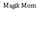 Magik Morn