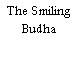 The Smiling Budha