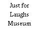 Just for Laughs Museum