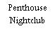 Penthouse Nightclub