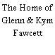 The Home of Glenn & Kym Fawcett