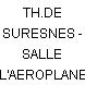 TH.DE SURESNES - SALLE L'AEROPLANE
