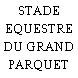 STADE EQUESTRE DU GRAND PARQUET