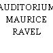 AUDITORIUM MAURICE RAVEL