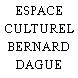 ESPACE CULTUREL BERNARD DAGUE