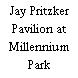 Jay Pritzker Pavilion at Millennium Park