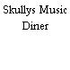 Skullys Music Diner