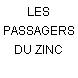 LES PASSAGERS DU ZINC