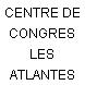 CENTRE DE CONGRES LES ATLANTES