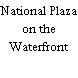 National Plaza on the Waterfront