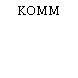 KOMM