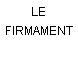 LE FIRMAMENT