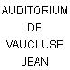 AUDITORIUM DE VAUCLUSE JEAN MOULIN