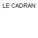 LE CADRAN