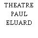 THEATRE PAUL ELUARD