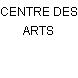 CENTRE DES ARTS