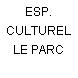 ESP. CULTUREL LE PARC
