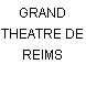 GRAND THEATRE DE REIMS