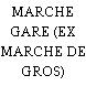 MARCHE GARE (EX MARCHE DE GROS)