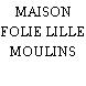 MAISON FOLIE LILLE MOULINS