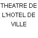 THEATRE DE L'HOTEL DE VILLE