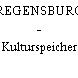 REGENSBURG - Kulturspeicher