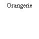 Orangerie