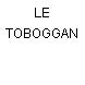 LE TOBOGGAN