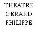 THEATRE GERARD PHILIPPE