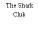 The Shark Club