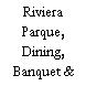 Riviera Parque, Dining, Banquet & Convention Centre