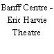 Banff Centre - Eric Harvie Theatre