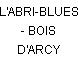 L'ABRI-BLUES - BOIS D'ARCY