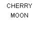 CHERRY MOON