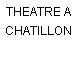 THEATRE A CHATILLON