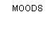 MOODS