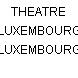 THEATRE LUXEMBOURG