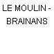 LE MOULIN - BRAINANS
