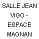 SALLE JEAN VIGO - ESPACE MAGNAN