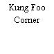 Kung Foo Corner